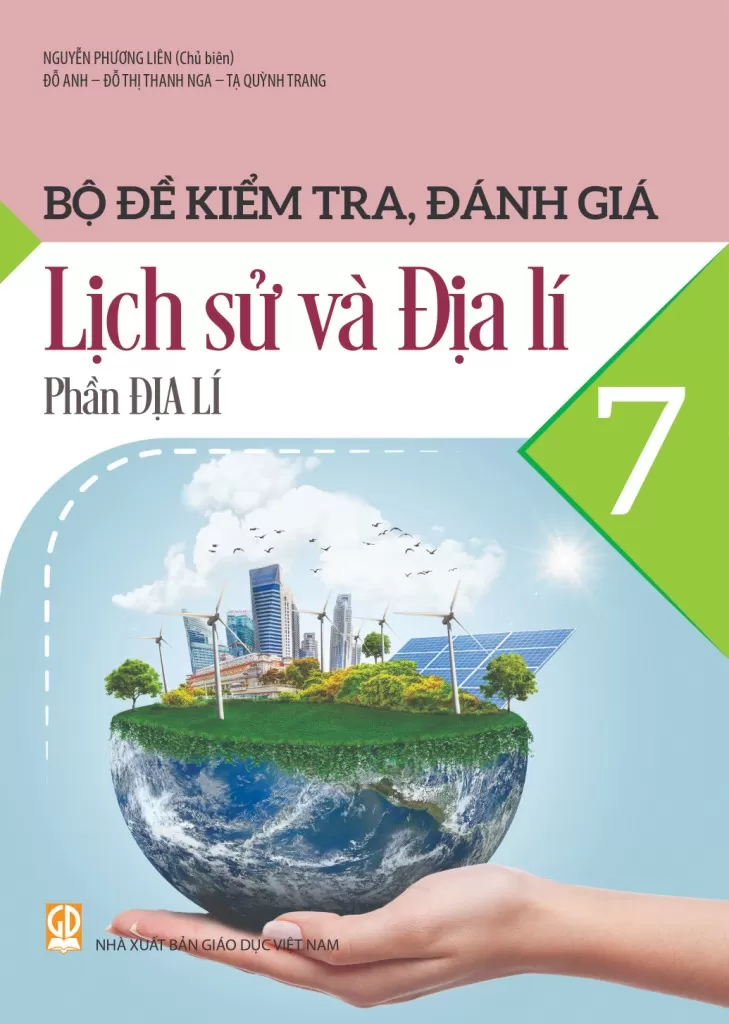BỘ ĐỀ KIỂM TRA, ĐÁNH GIÁ LỊCH SỬ VÀ ĐỊA LÍ LỚP 7 - PHẦN ĐỊA LÍ (Theo chương trình GDPT 2018)